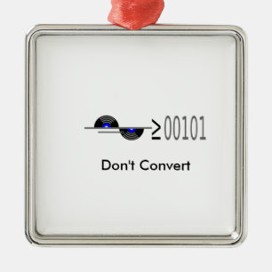 Dont Convert Metal Ornament