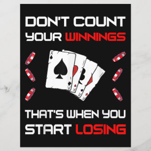 Don't Count Your Win That's When You Start Losing