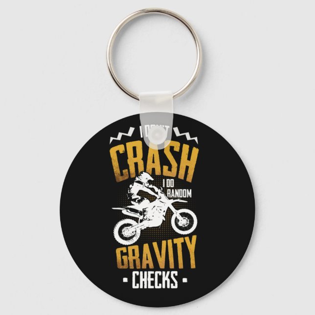 Don't Crash I Do Random Gravity Checks Motocross Keychain (Front)