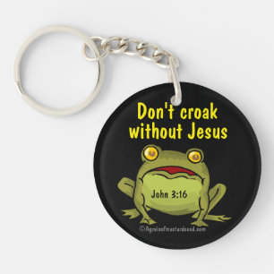 Don't croak without Jesus Keychain