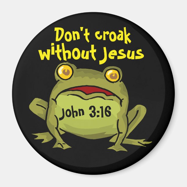 Don't croak without Jesus Magnet (Front)