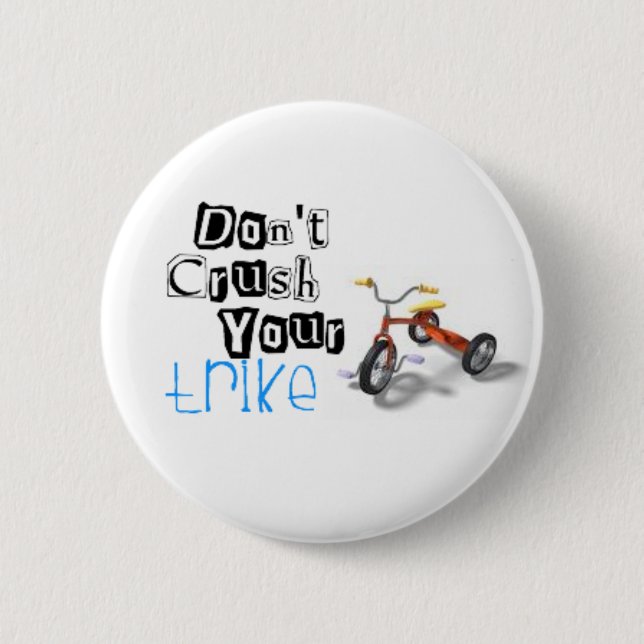 don't crush your trike 2 inch round button (Front)