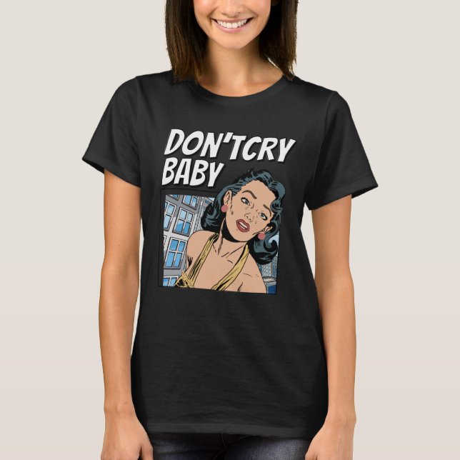 "Don't Cry Baby Retro Comic T-shirt (Devant)
