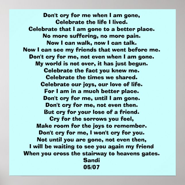 Don't cry for me when I am gone,Ce... - Customized Poster (Front)