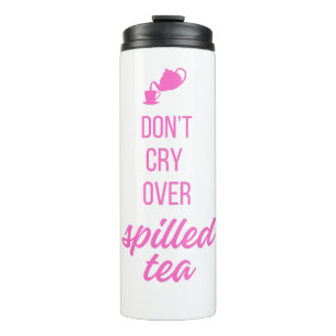 Don't cry over spilled tea milk saying Travel Mug