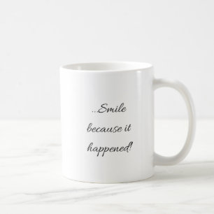 Don't cry smile because it happenned Mug