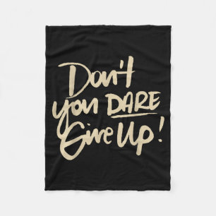Dont Dare Give Up Suicide Prevention Awareness Fleece Blanket