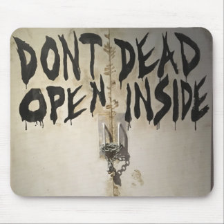 Don't Dead Open Inside (Walking Dead Doors) Mouse Pad