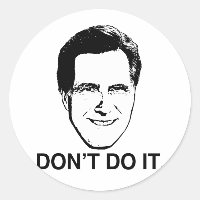 Don't Do it Romney.png Classic Round Sticker (Front)