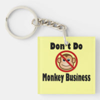 Don't Do Monkey Business Keychain