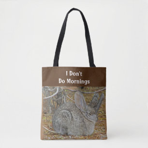 Don't Do Mornings Tired Humour Resting Rabbit Bunn Tote Bag