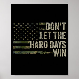 Don't Don' Let Hard Days Win Poster