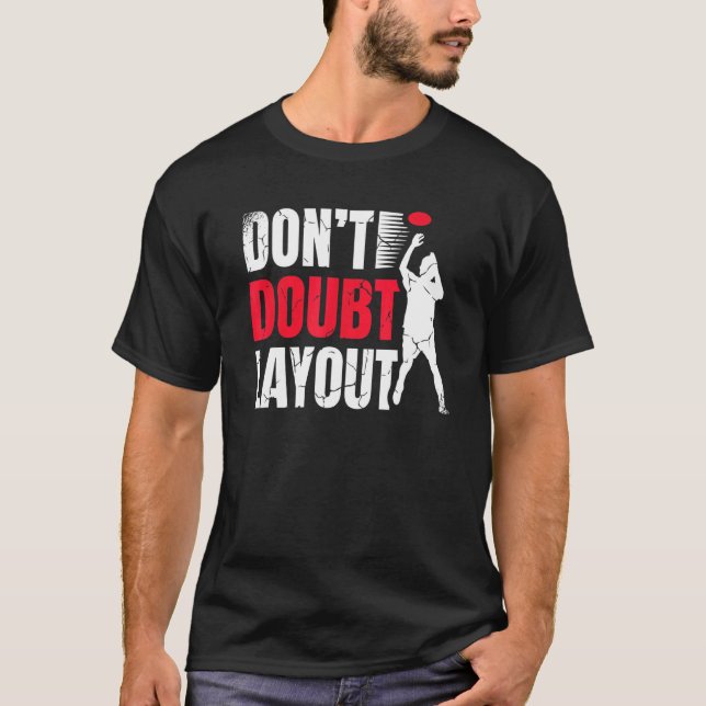 Don't Doubt Layout Ultimate Frisbee Player Sports T-Shirt (Front)