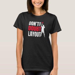 Don't Doubt Layout Ultimate Frisbee Player Sports  T-Shirt