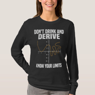 Dont Drink And Derive And Know Your Limit T-Shirt