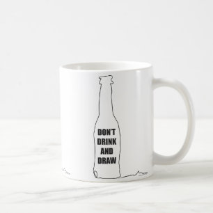 Don't Drink and Draw Coffee Mug