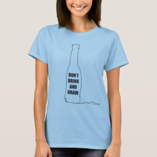 Don't Drink and Draw T-Shirt