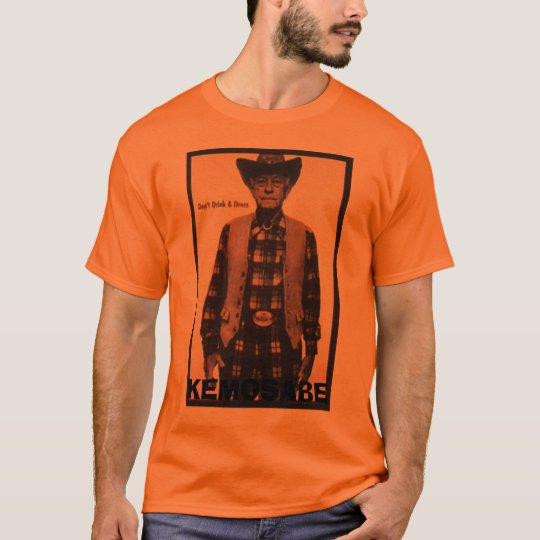 Dont Drink and Dress, KEMOSABE T-Shirt