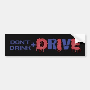 Don't Drink and Drive Bumper Sticker