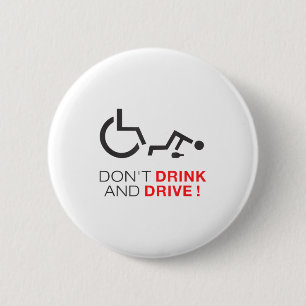 Don't Drink And Drive! Funny Wheelchair Drinking  2 Inch Round Button