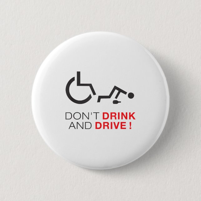 Don't Drink And Drive! Funny Wheelchair Drinking  2 Inch Round Button (Front)