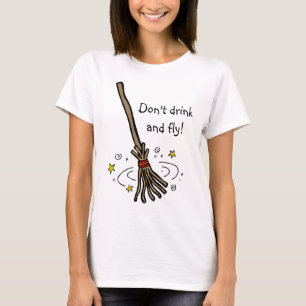 Don't drink and fly! T-Shirt