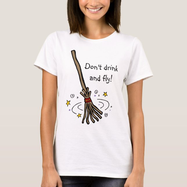 Don't drink and fly! T-Shirt (Front)