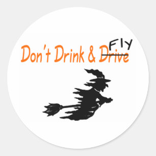 Dont Drink and Fly Witch Classic Round Sticker
