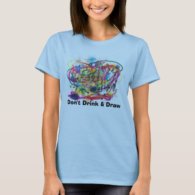 Don't Drink & Draw T-Shirt (Front)