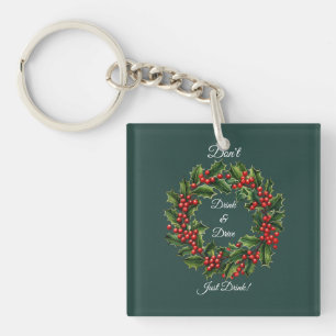 Don't Drink & Drive Wreath Humour Keychain