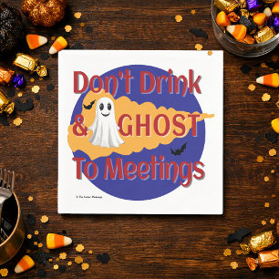 Don't Drink & Ghost To Meetings Sober Halloween Napkin