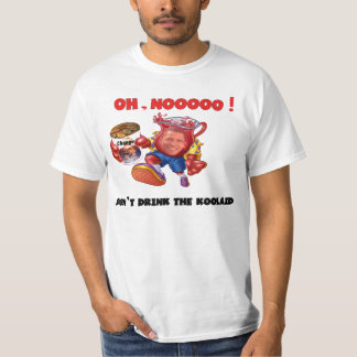 Don't Drink the Koolaid (with back design) T-Shirt