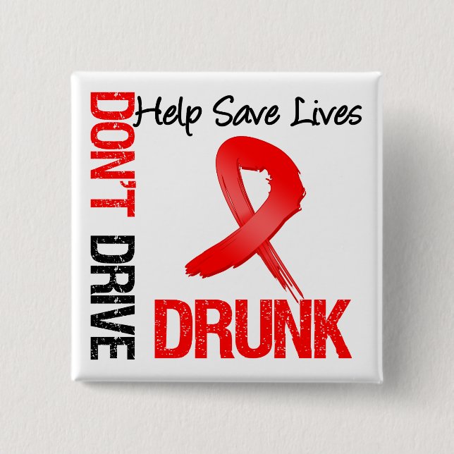 Don't Drive Drunk - Help Save Lives 2 Inch Square Button (Front)