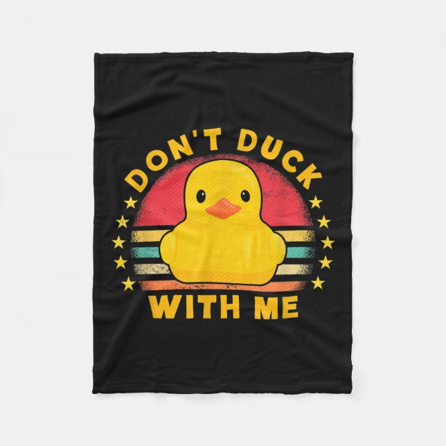 Don't Duck With Me - Cute Rubber Duck Funny Duck  Fleece Blanket (Front)