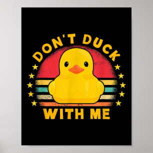 Don't Duck With Me - Cute Rubber Duck Funny Duck Poster