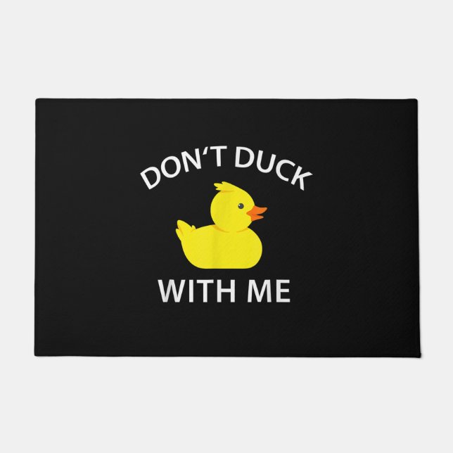 Dont Duck With Me Funny Rubber Duck Doormat (Front)