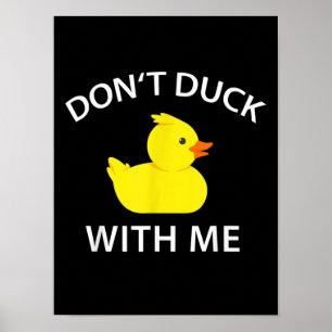 Dont Duck With Me Funny Rubber Duck Poster