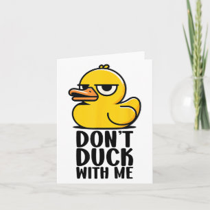 Dont Duck With Me , Rubber Ducky Funny Meme Cool D Card