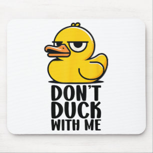 Dont Duck With Me , Rubber Ducky Funny Meme Cool D Mouse Pad