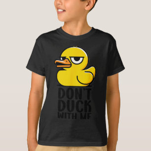 Don't Duck With Me, Rubber Ducky Funny Meme Cool D T-Shirt