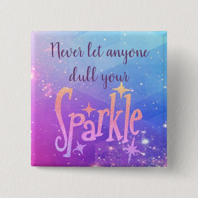 Don't Dull Your Sparkle Cosmic Stars 2 Inch Square Button (Front)