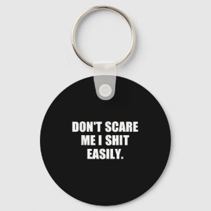 Don't E Me I Easily Funny Humor Sarcastic Quote  Keychain