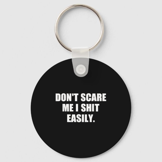 Don't E Me I Easily Funny Humor Sarcastic Quote  Keychain (Front)