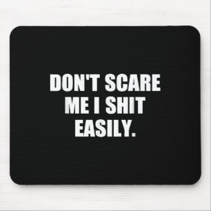 Don't E Me I Easily Funny Humor Sarcastic Quote Mouse Pad