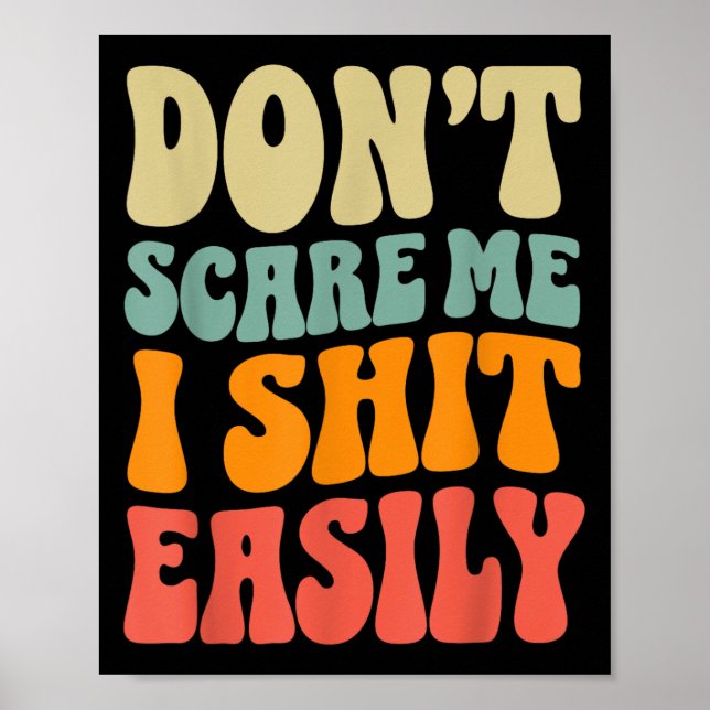 Don't E Me I Easily Funny Humor Sarcastic Quote  Poster (Front)