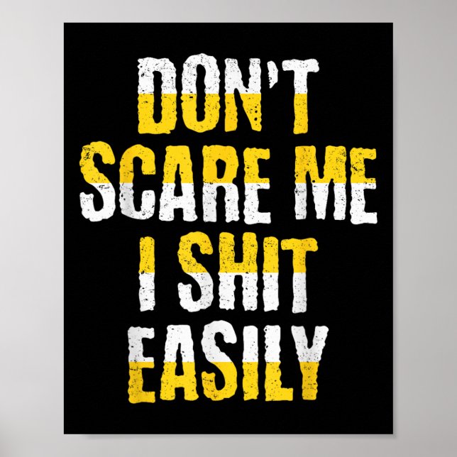 Don't E Me I Easily Funny Sarcastic Quote Men Wome Poster (Front)