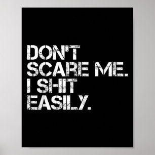 Don't E Me I Easily Funny Sarcastic Quote Men Wome Poster
