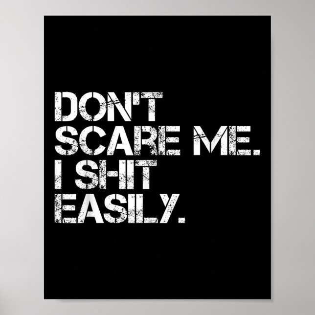 Don't E Me I Easily Funny Sarcastic Quote Men Wome Poster (Front)
