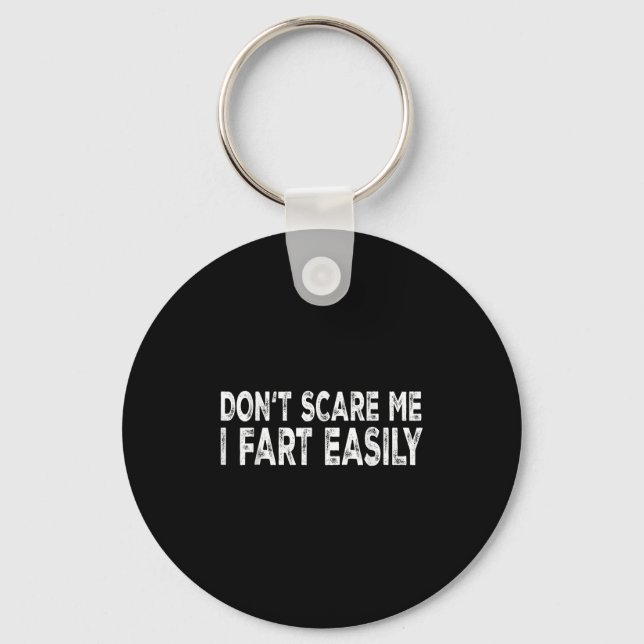Dont E Me I Fart Easily Funny Joke Saying Men Wome Keychain (Front)