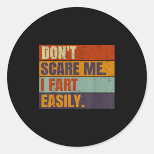 Dont E Me I Fart Easily Joke Hilarious Men Women A Classic Round Sticker